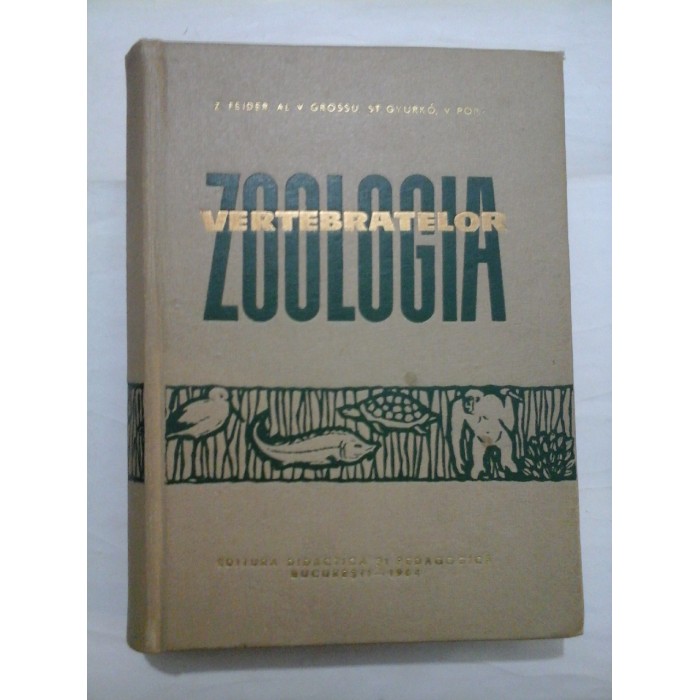 ZOOLOGIA VERTEBRATELOR - FEIDER / GROSSU / GYURCO / POP